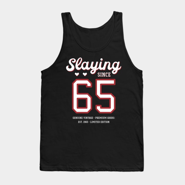 55th Birthday Gift Slaying Since 1965 Tank Top by Havous